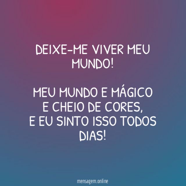 DEIXE-ME VIVER MEU MUNDO