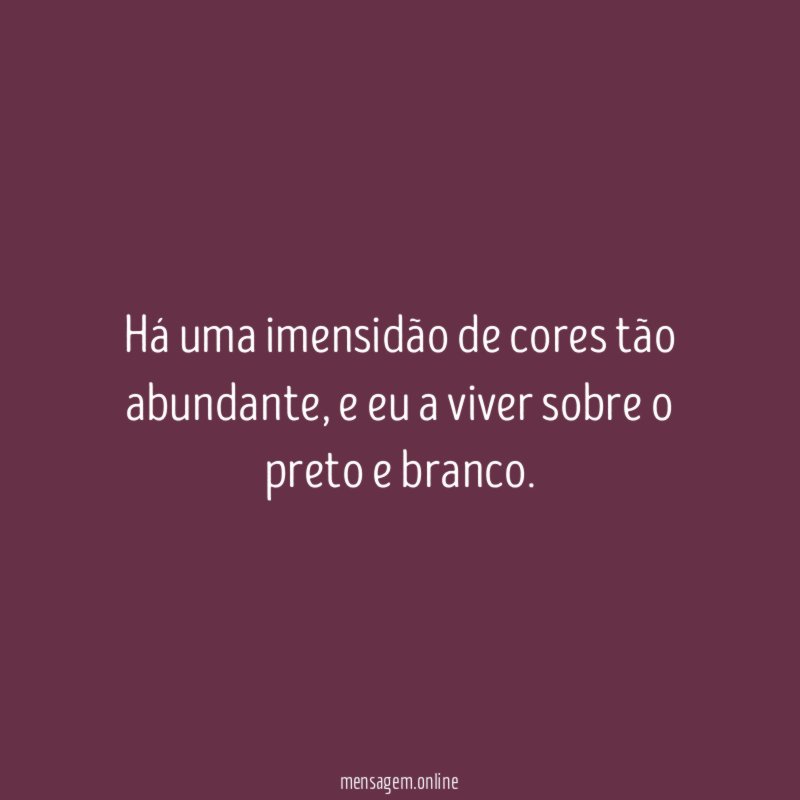 Há uma imensidão de cores tão abundante