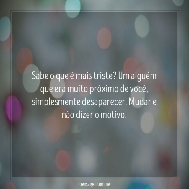 Sabe o que é mais triste