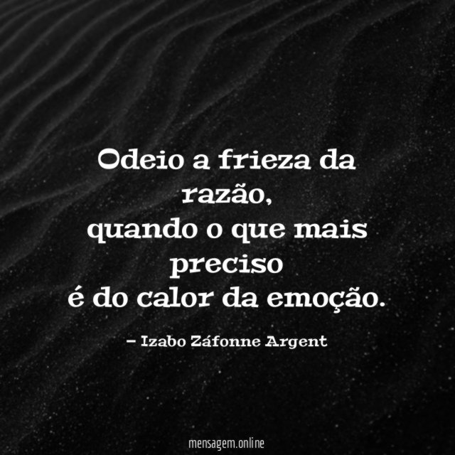 Odeio a frieza da razão