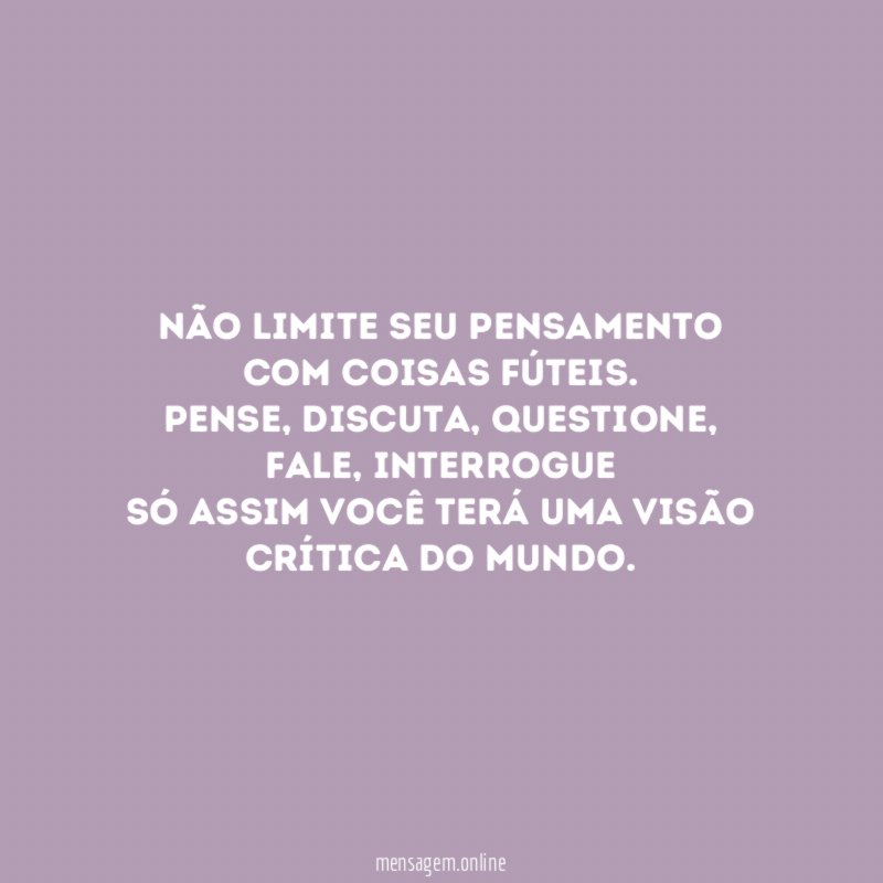 Não limite seu pensamento com coisas fúteis