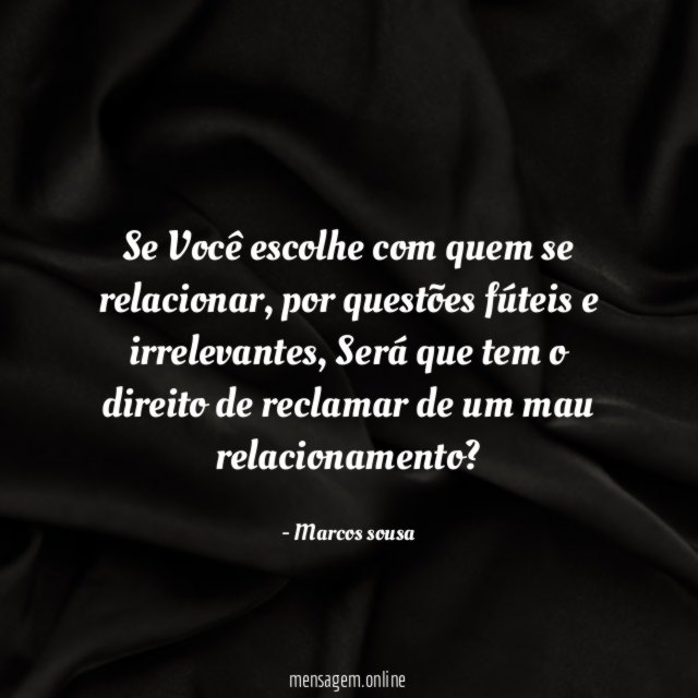 Se Você escolhe com quem se relacionar