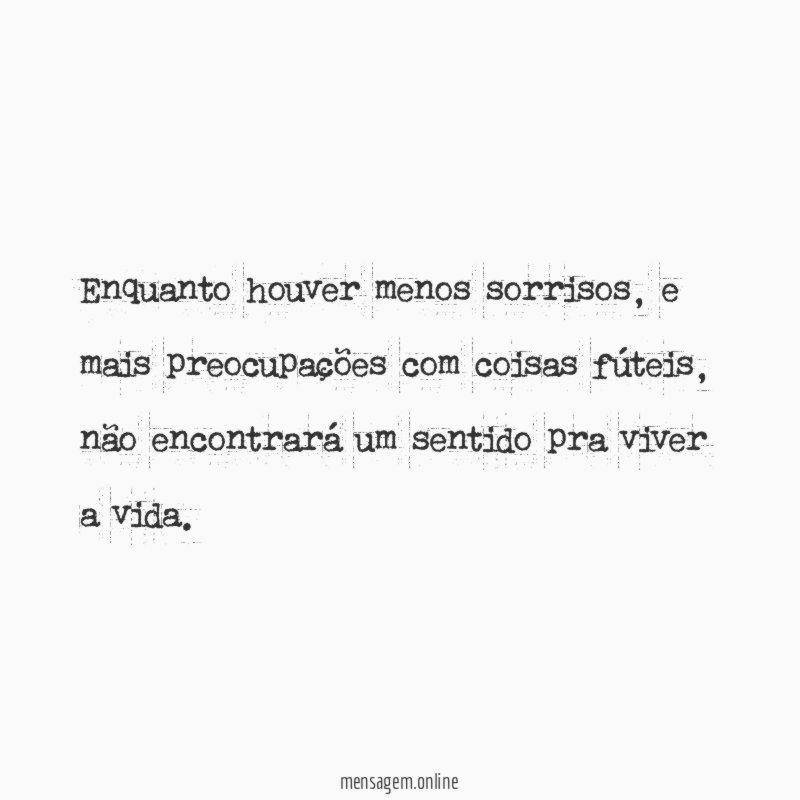 Enquanto houver menos sorrisos