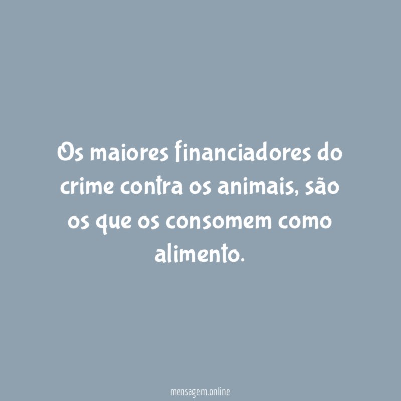 Os maiores financiadores do crime contra os animais