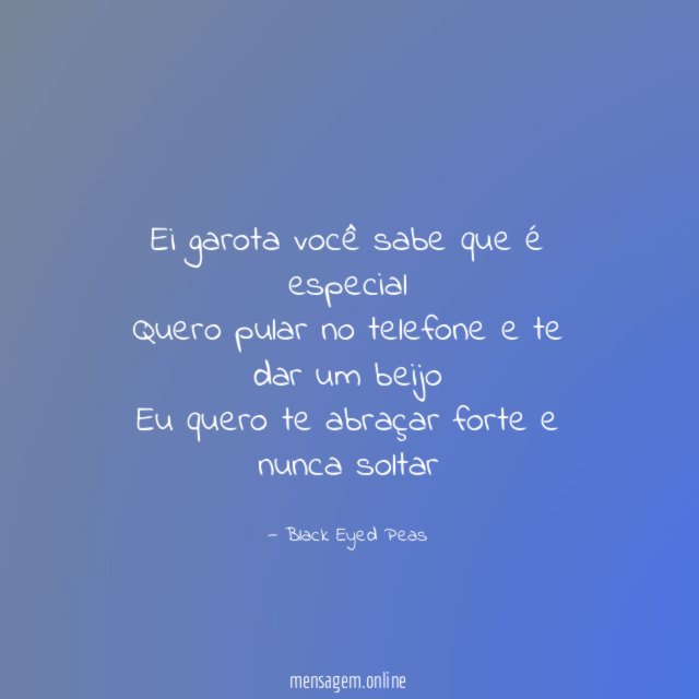 Ei garota você sabe que é especial Quero pular