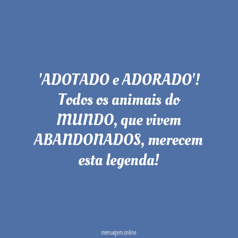 ADOTADO e ADORADO'