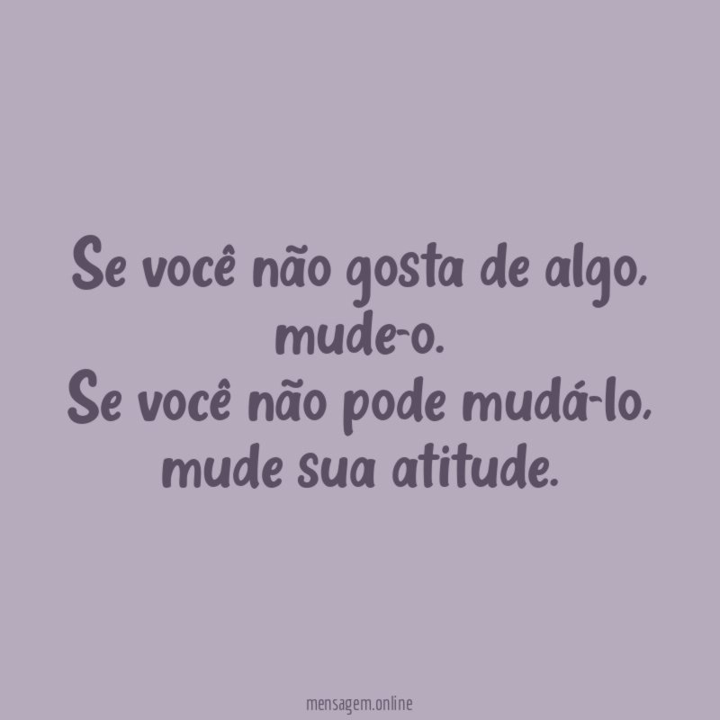 Se você não gosta de algo