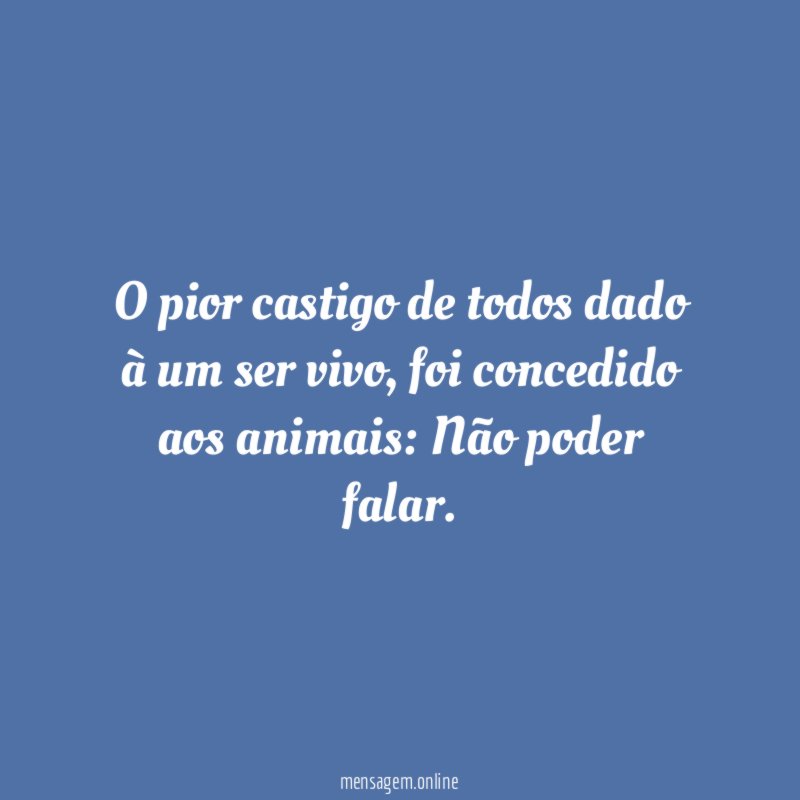 O pior castigo de todos dado à um ser vivo
