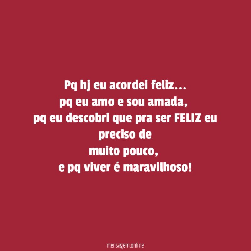 Pq hj eu acordei feliz