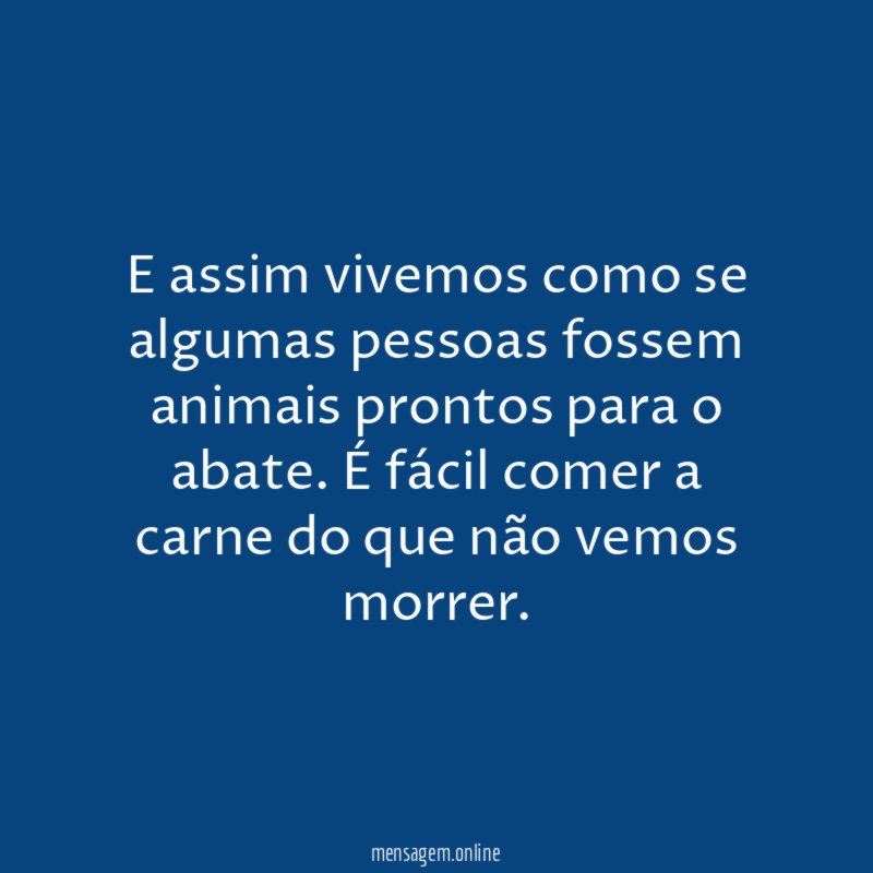 E assim vivemos como se algumas pessoas fossem