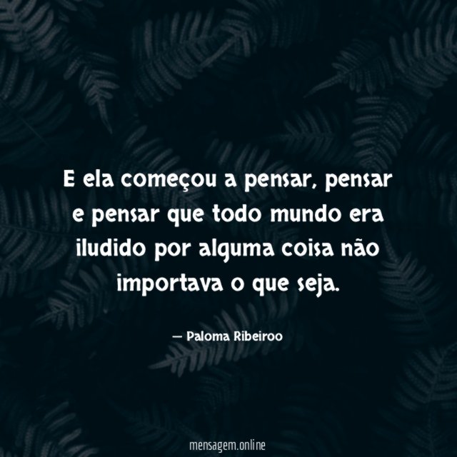 E ela começou a pensar