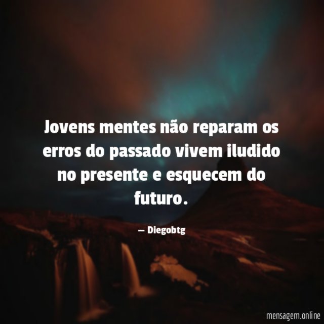 Jovens mentes não reparam os erros do passado