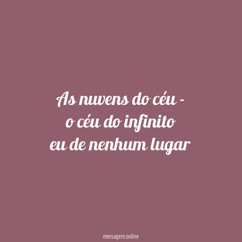 As nuvens do céu - o céu do infinito eu