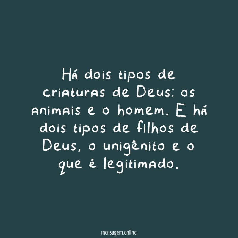 Há dois tipos de criaturas de Deus