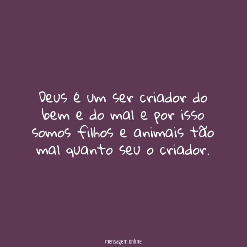 Deus é um ser criador do bem