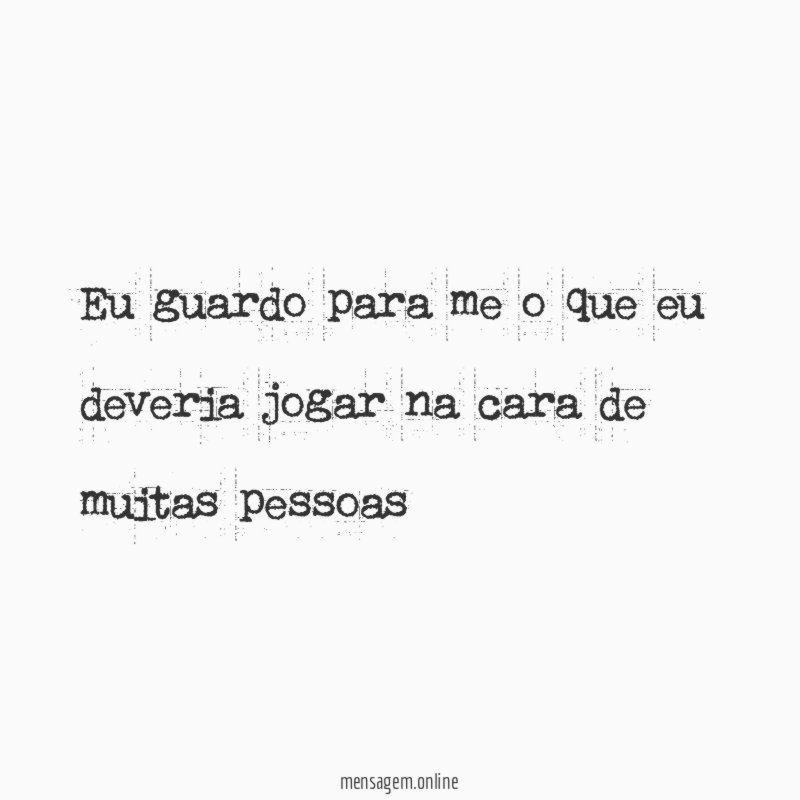 Eu guardo para me o que eu