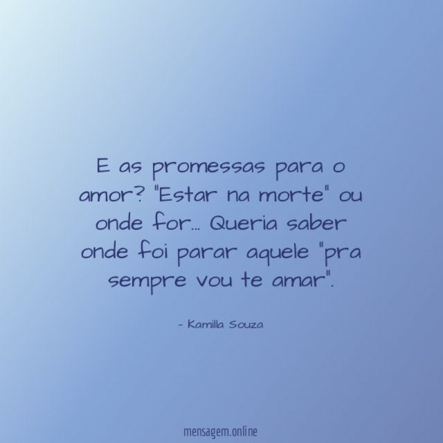 E as promessas para o amor