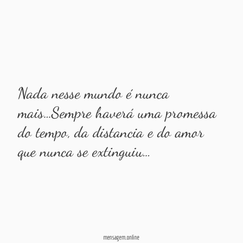 Nada nesse mundo é nunca mais