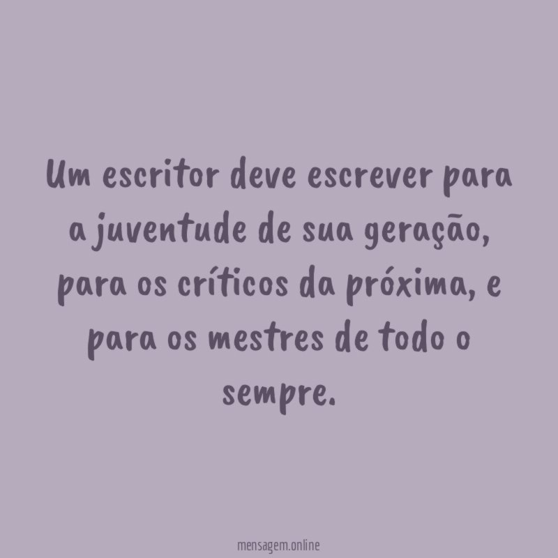 Um escritor deve escrever para a juventude de sua geração