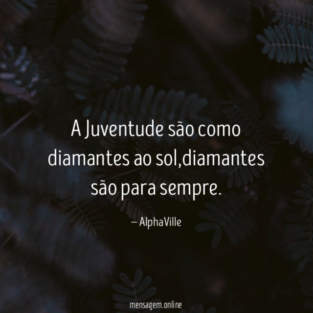 A Juventude são como diamantes ao sol