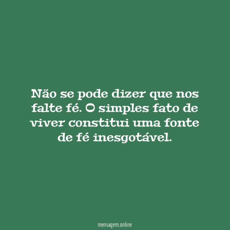 Não se pode dizer que nos falte fé