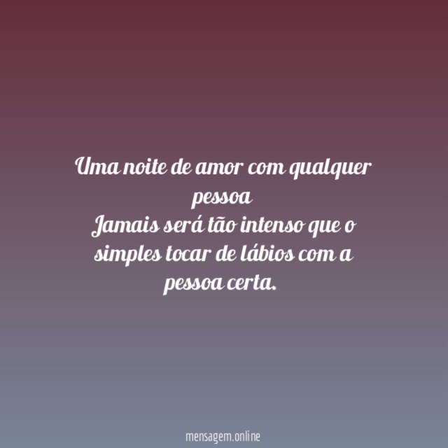 Uma noite de amor com qualquer pessoa Jamais será