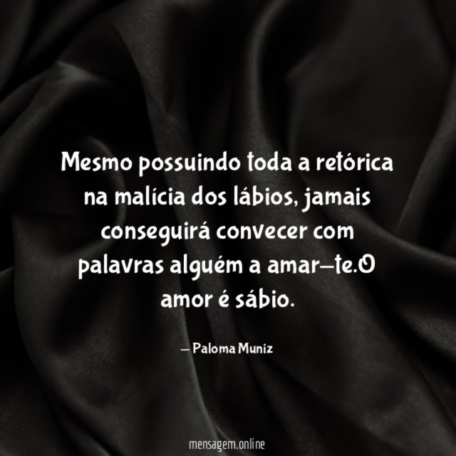Mesmo possuindo toda a retórica na malícia dos lábios