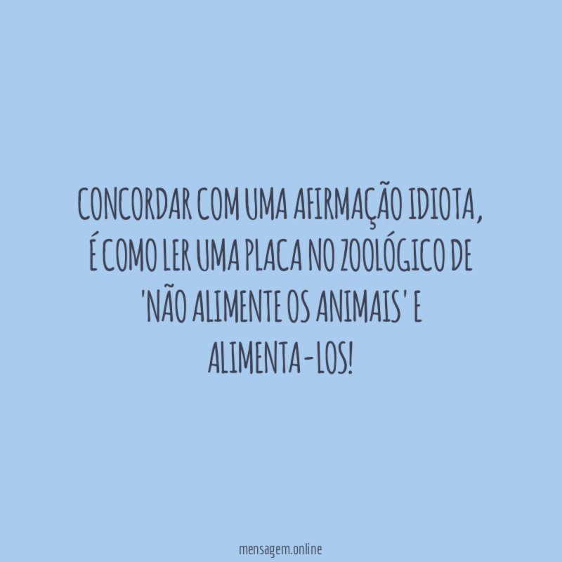 Concordar com uma afirmação idiota