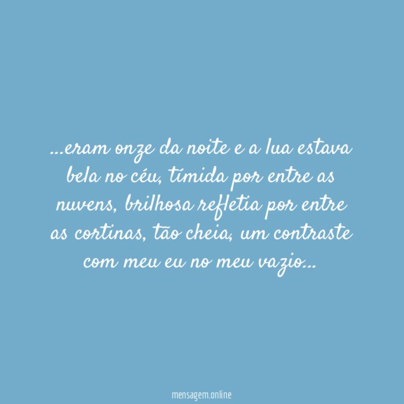 eram onze da noite e a lua estava bela no céu