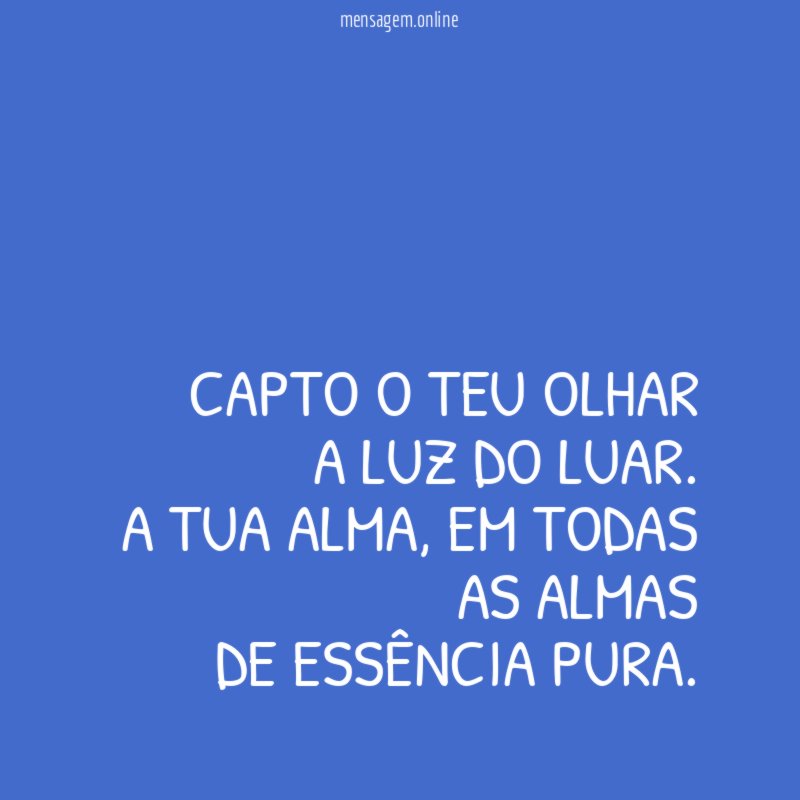 Capto o teu olhar A luz do luar