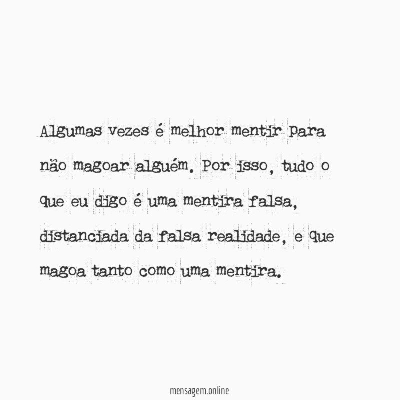 Algumas vezes é melhor mentir para não magoar alguém