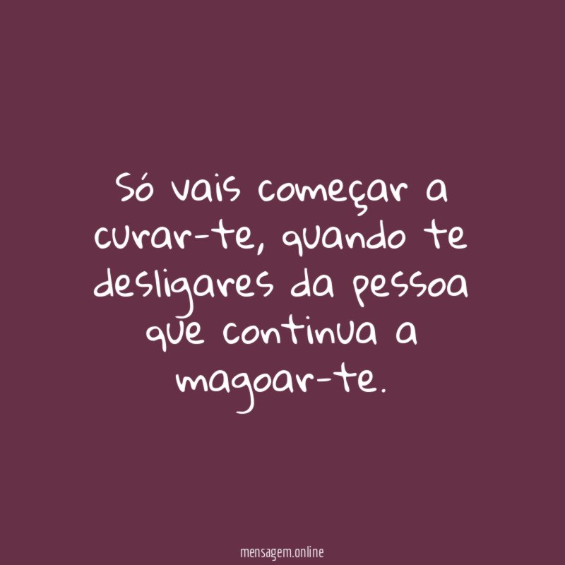Só vais começar a curar-te