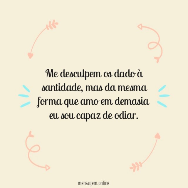 Me desculpem os dado à santidade