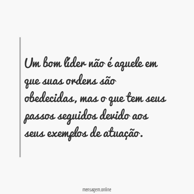 Um bom líder não é aquele em que