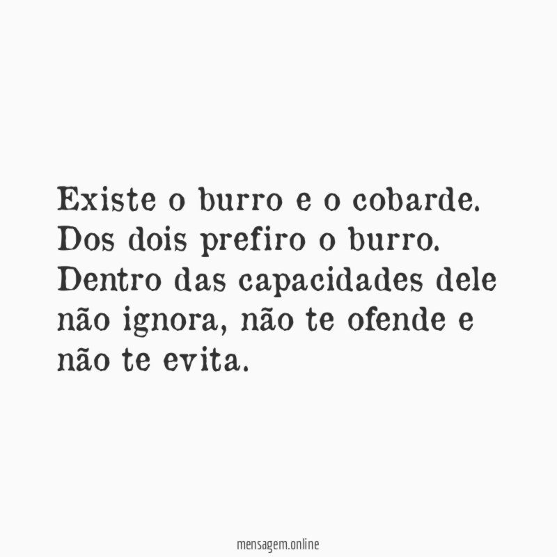 Existe o burro e o cobarde