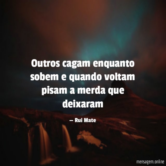 outros cagam enquanto sobem e quando voltam pisam a merda que deixaram