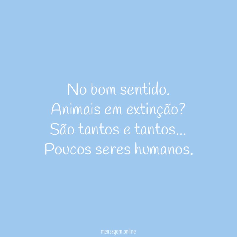 No bom sentido.