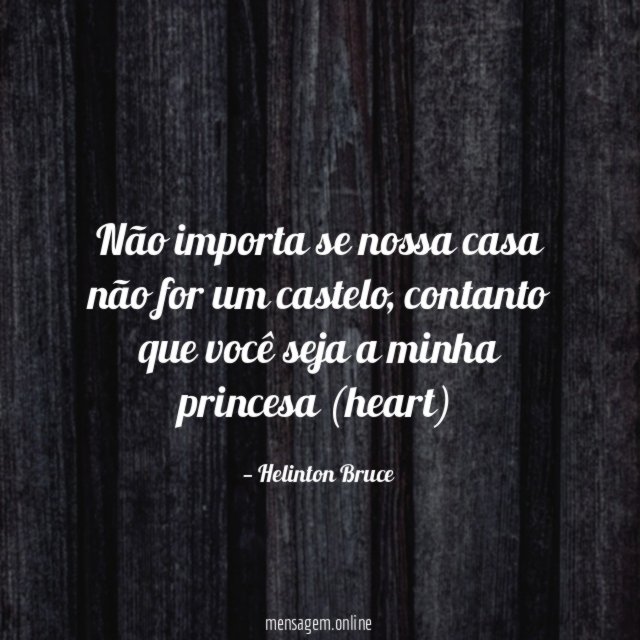 Não importa se nossa casa não for um castelo