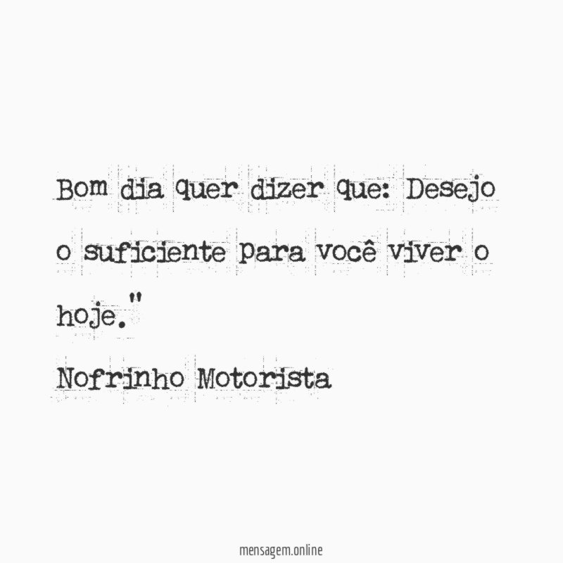 Bom dia quer dizer que