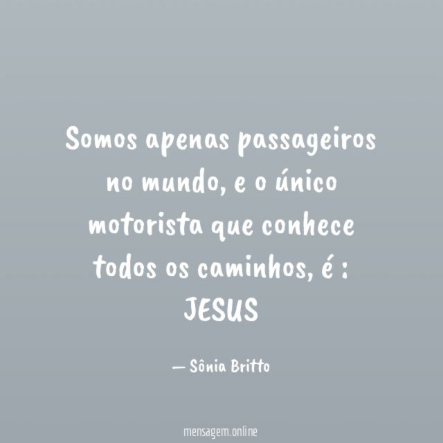 Somos apenas passageiros no mundo