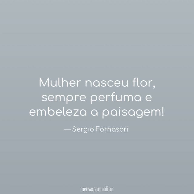 Mulher nasceu flor