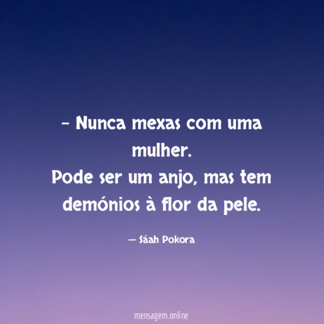 Nunca mexas com uma mulher