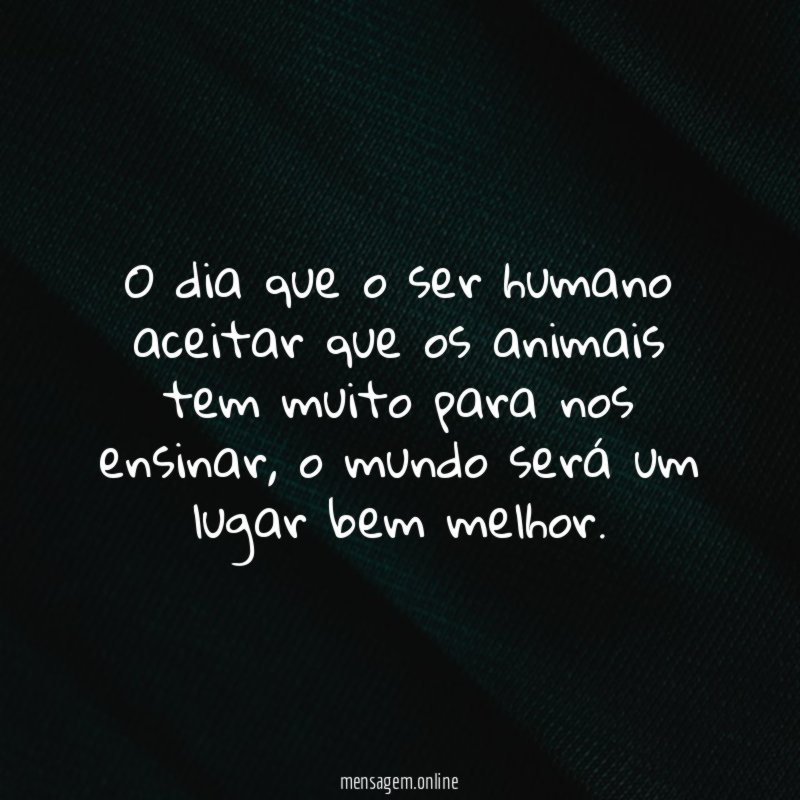 O dia que o ser humano aceitar que