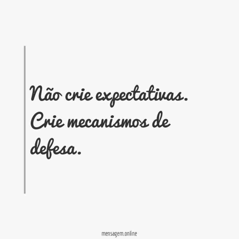 Não crie expectativas