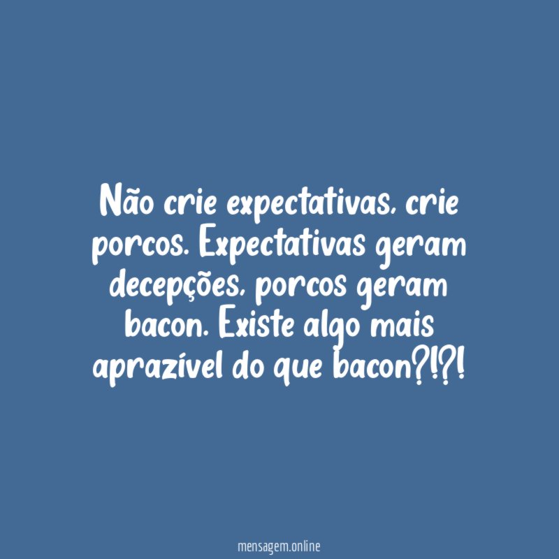 Não crie expectativas