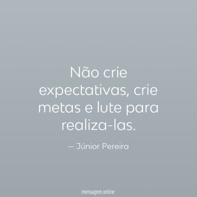 Não crie expectativas