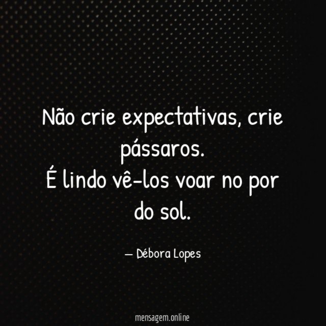 Não crie expectativas