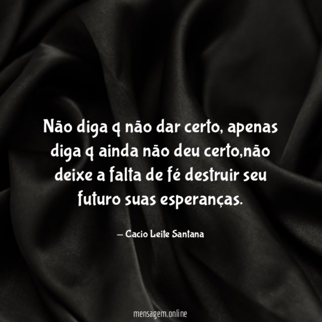 Não diga q não dar certo