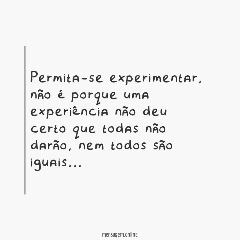 Permita-se experimentar