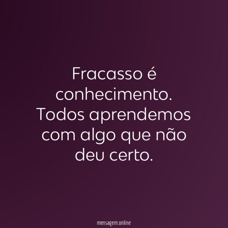 Fracasso é conhecimento